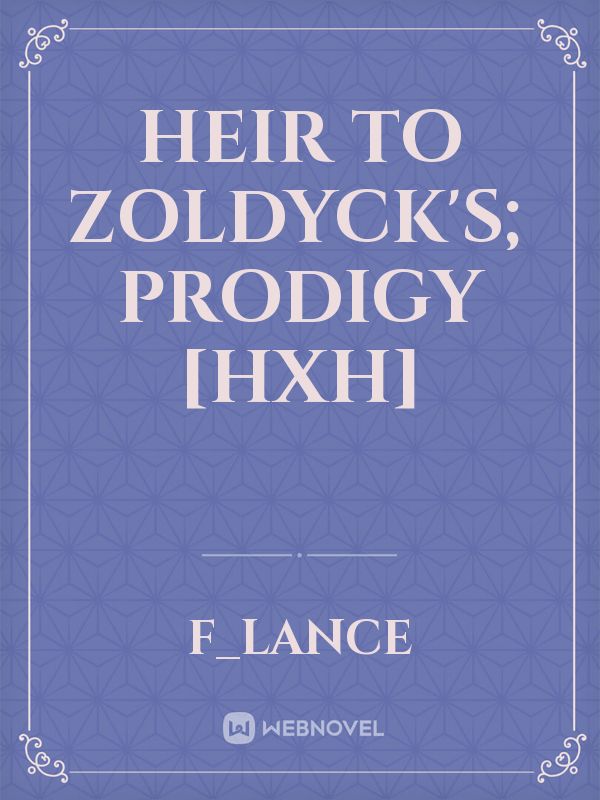 Heir to Zoldyck's; Prodigy [HXH] Book