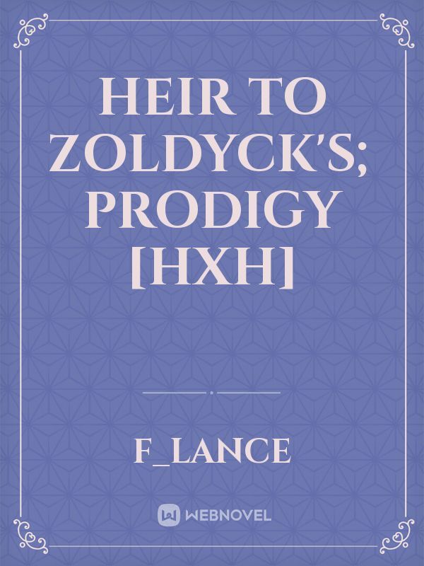 Heir to Zoldyck's; Prodigy [HXH]