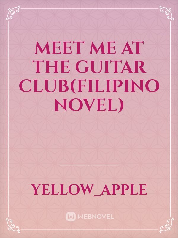 Meet me at the guitar club(Filipino Novel) Book