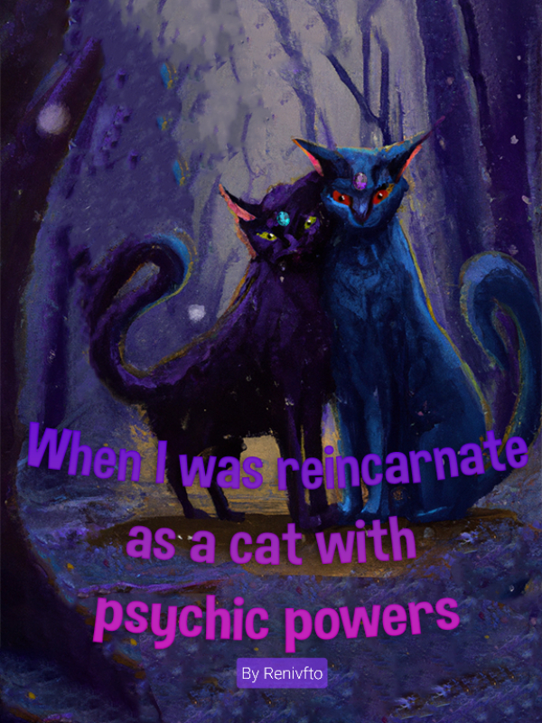 When I was réincarnated as a cat with a psychic power Book