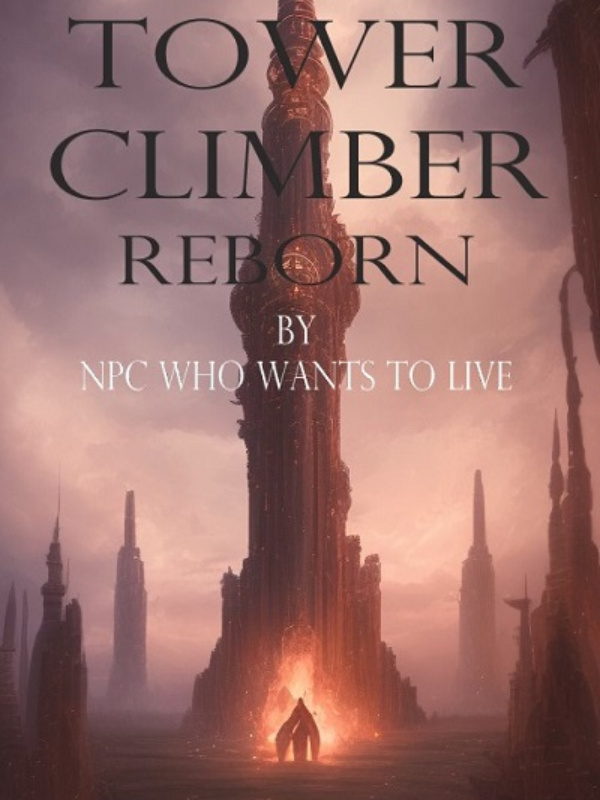 Tower Climber: Reborn (A litRPG Adventure).