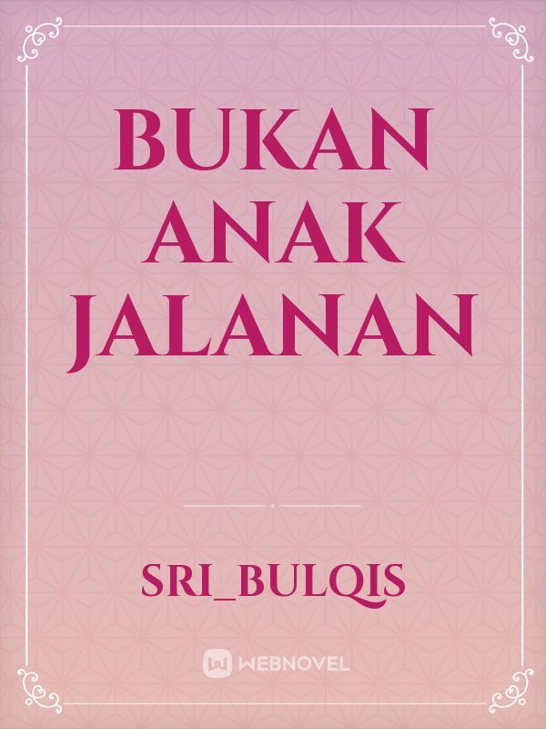 BUKAN ANAK JALANAN