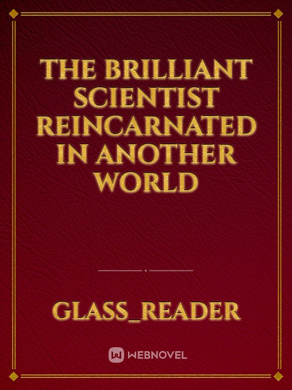 The Brilliant Scientist Reincarnated in Another World Book