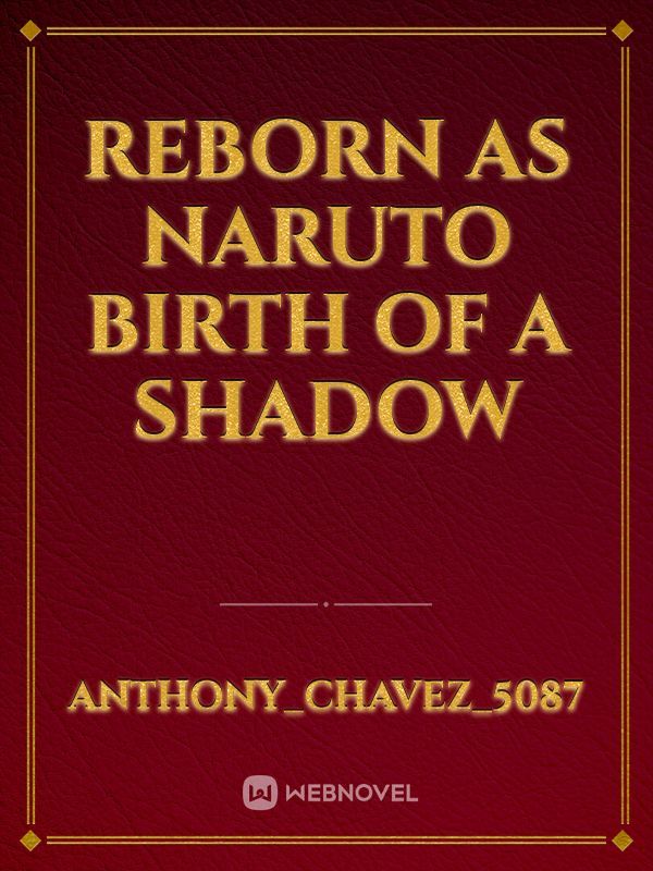 Read Reborn As Naruto'S Twin Brother - Shaikh_tohaa - WebNovel