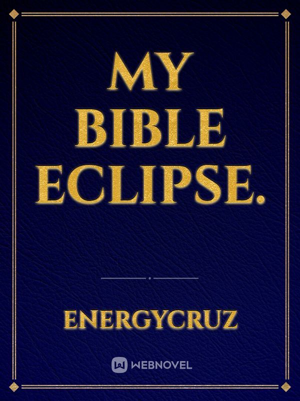 My Bible eclipse.