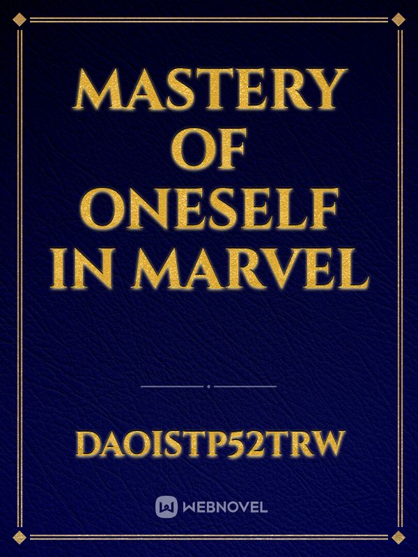 MASTERY OF ONESELF IN
 Marvel
