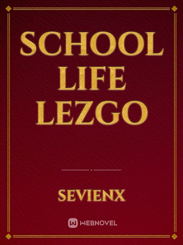 School life lezgo