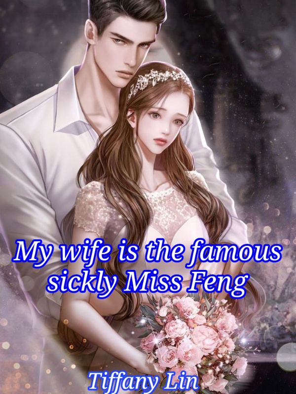 My Wife Is The Famous Sickly Miss Feng
