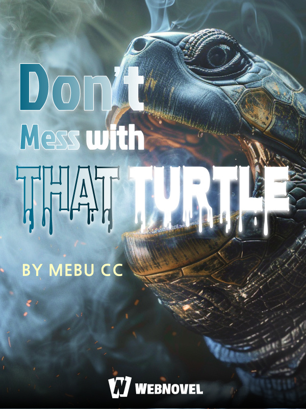 Don't Mess with that Turtle