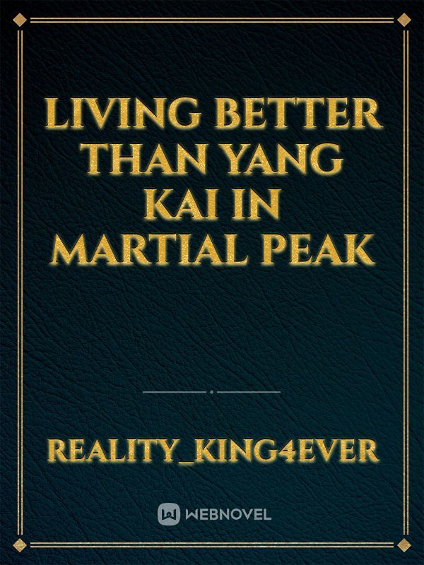 Living Better Than Yang Kai in Martial Peak