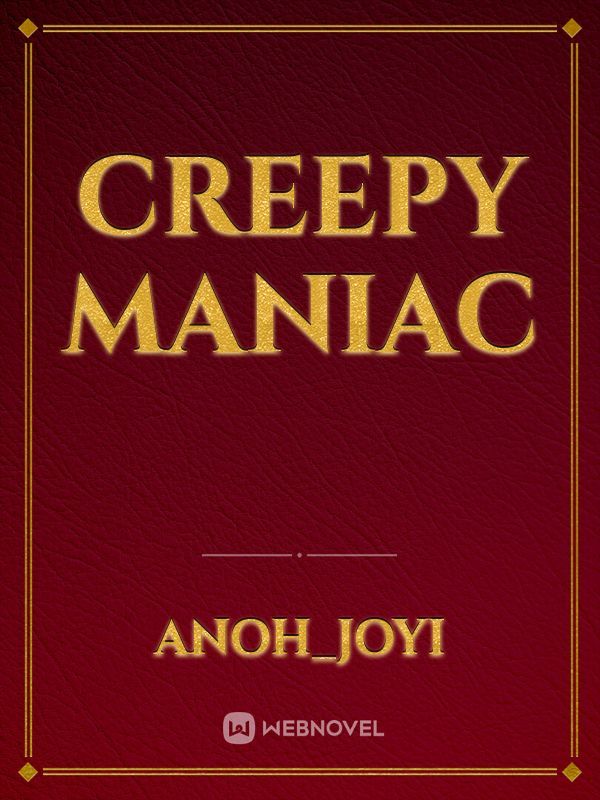 Creepy maniac Book