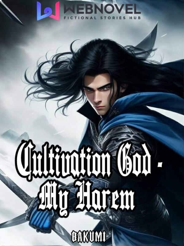 Cultivation God -My Harem