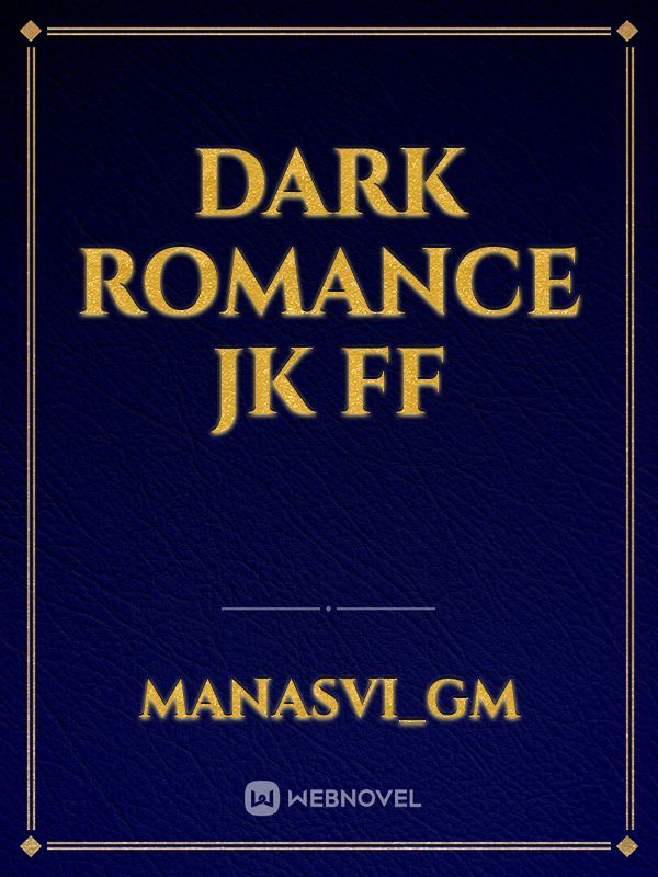 DARK ROMANCE
jk ff Book
