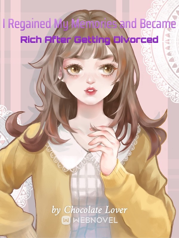 I Regained My Memories and Became Rich After Getting Divorced Book