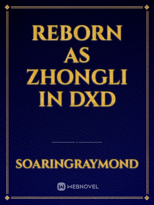 Reborn as Zhongli in dxd Book