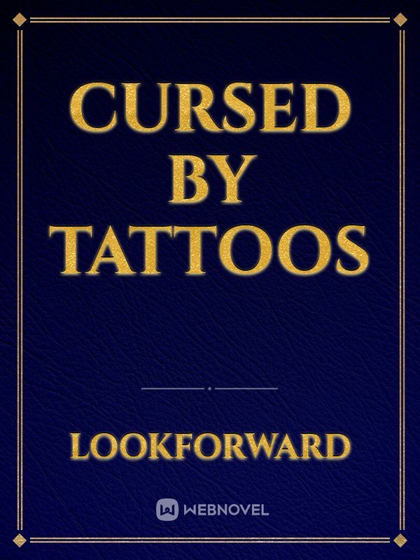 Cursed by Tattoos