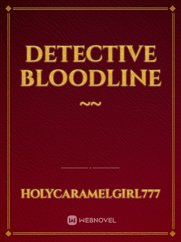 Detective Bloodline ~~ Book