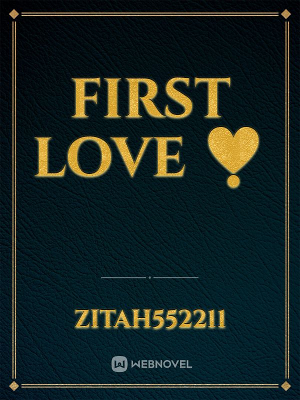 first love ❣️