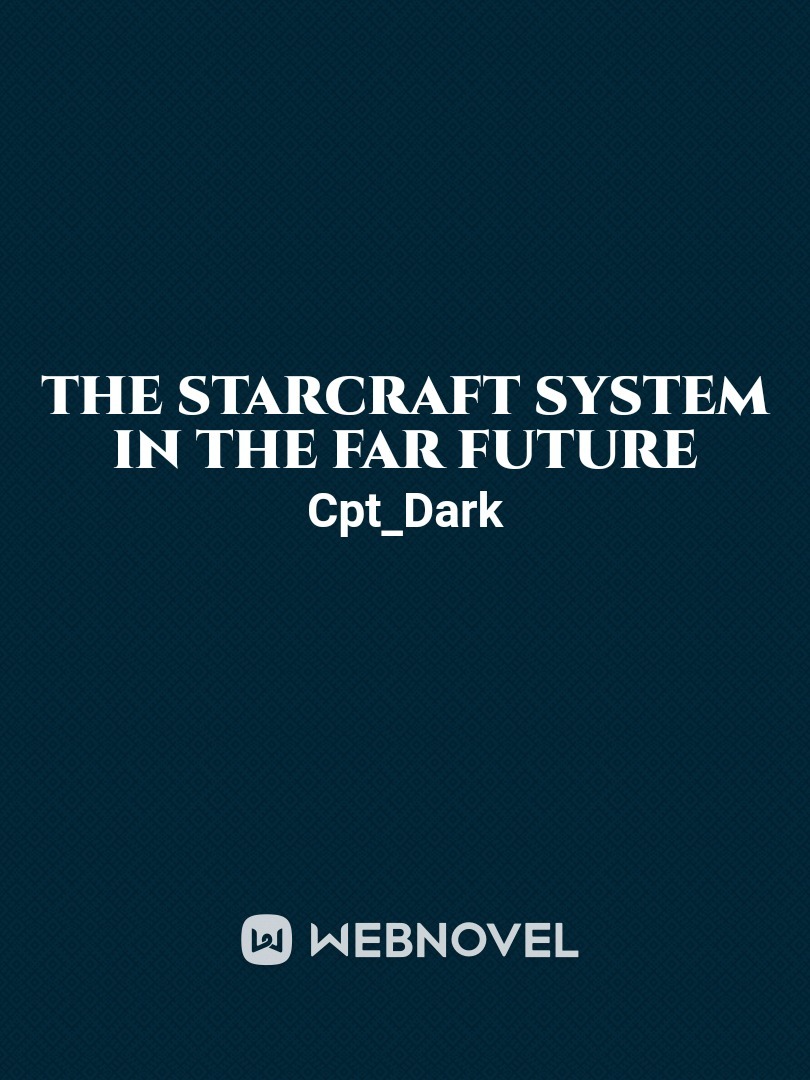 The Starcraft System in the Far Future