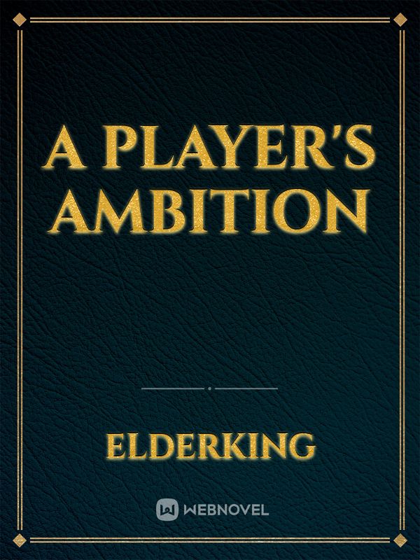 A Player's Ambition