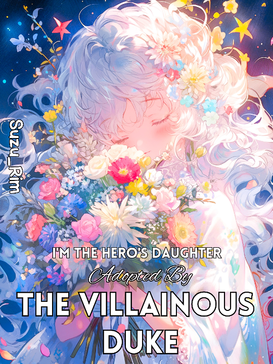 I'm the Hero's Daughter Adopted by the Villainous Duke