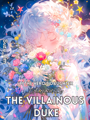 I'm the Hero's Daughter Adopted by the Villainous Duke Book
