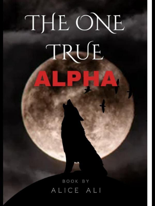 THE ONE & TRUE ALPHA