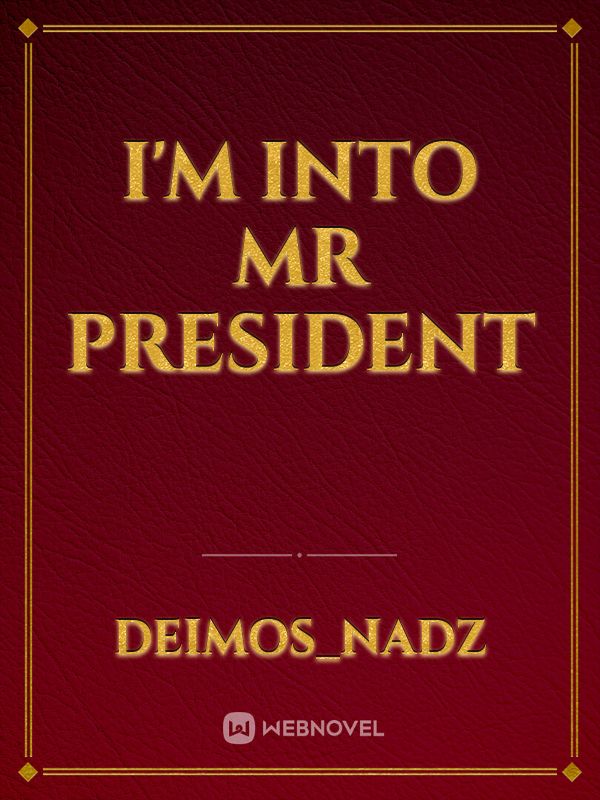 I'm into mr president Book