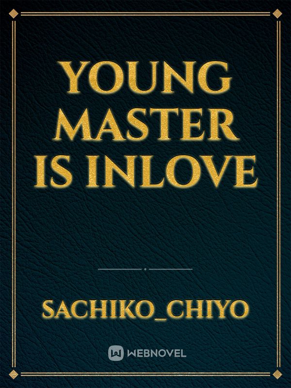 Young master is inlove