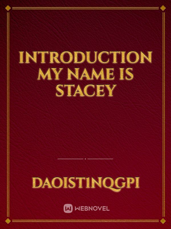 Introduction

My name is Stacey