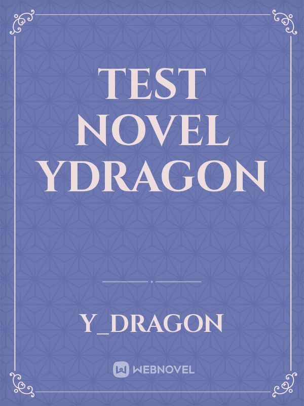Test Novel YDragon