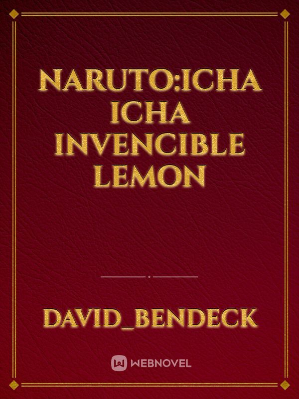 naruto:Icha Icha Invencible lemon