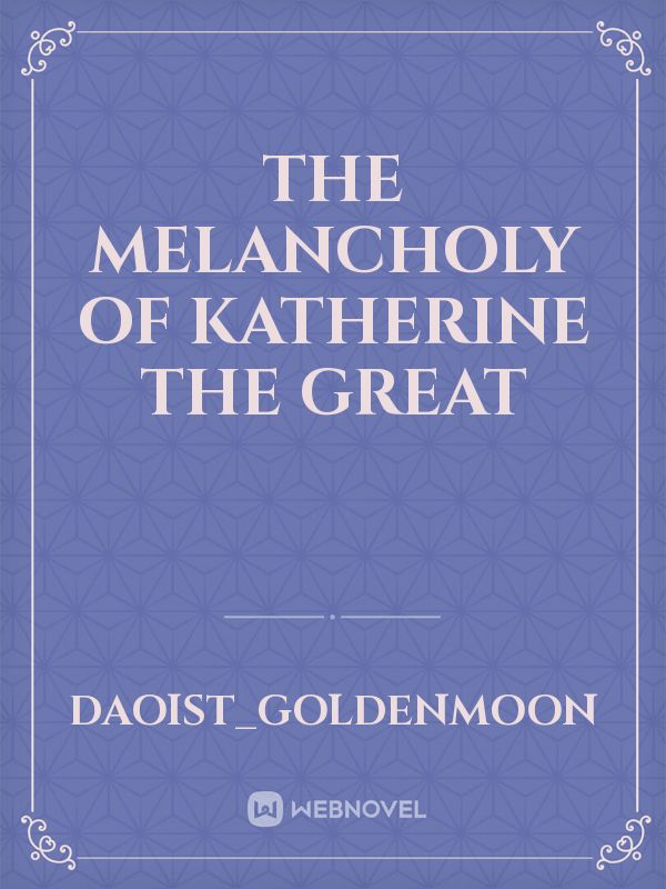 The Melancholy of Katherine the Great Book