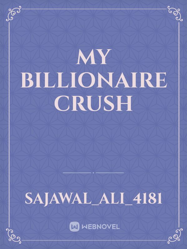 My Billionaire Crush