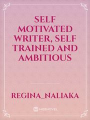 Self motivated writer, self trained and ambitious Book