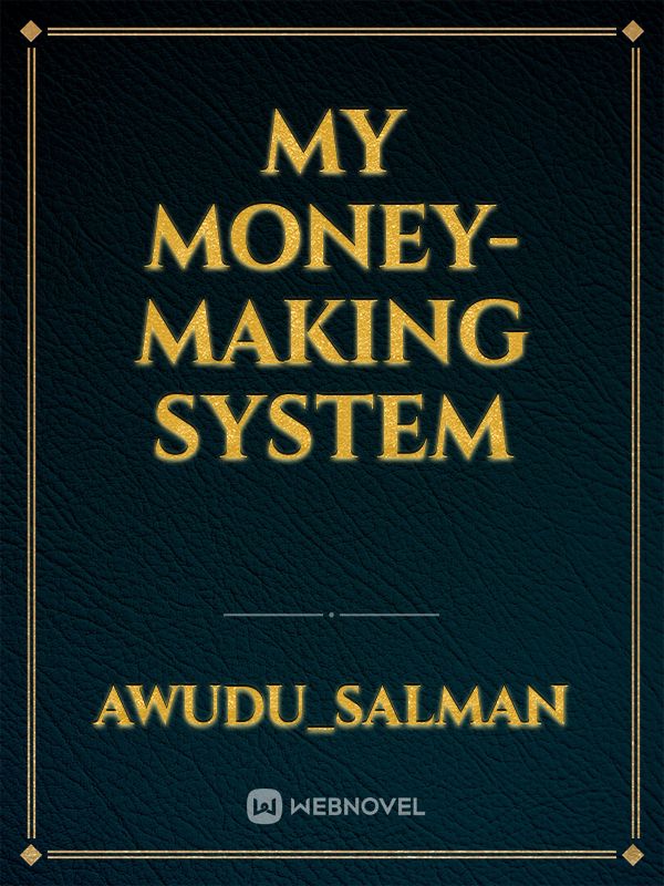 MY MONEY-MAKING SYSTEM Book
