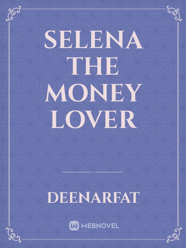 SELENA THE MONEY LOVER Book