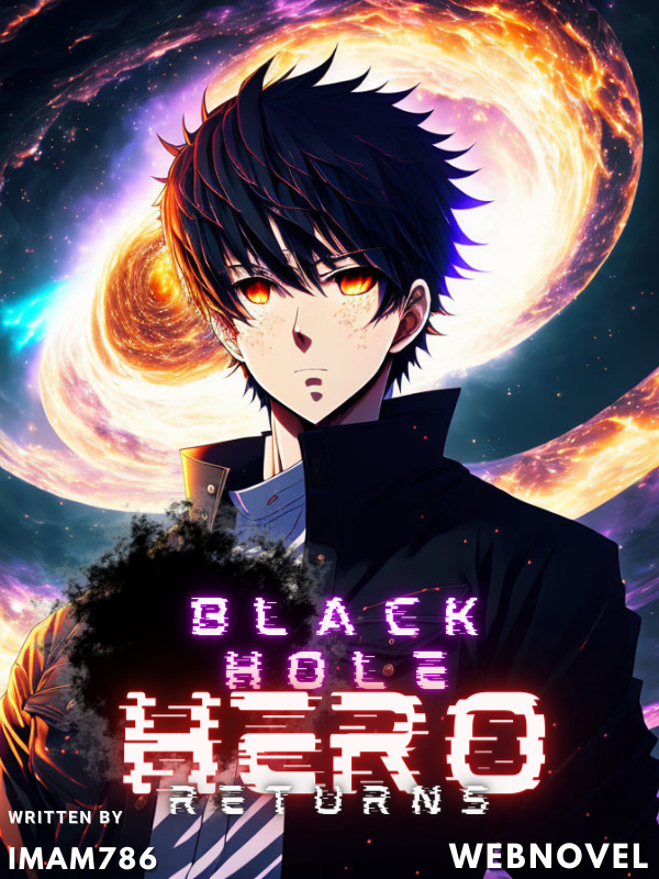Black Hole Hero Returns
