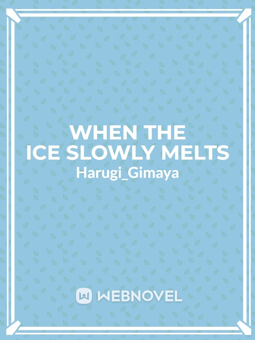 When The Ice Slowly Melts Book