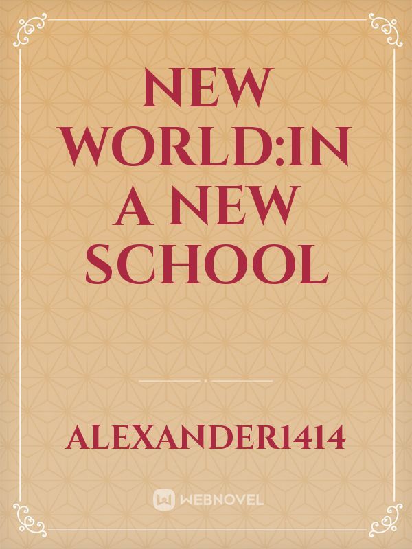 New world:in a new school