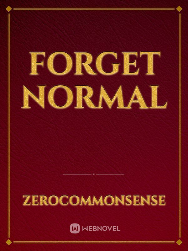 Forget Normal