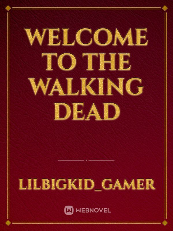Welcome To The walking Dead