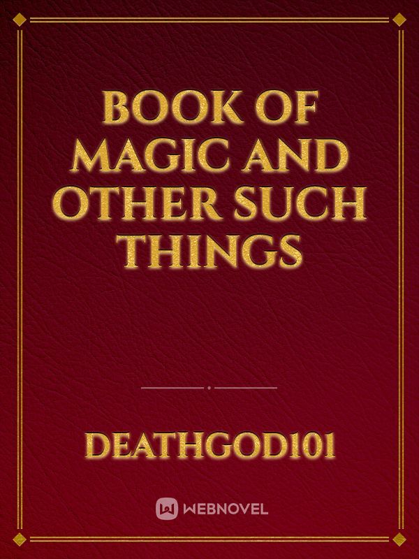 Book of magic and other such things