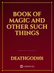 Book of magic and other such things Book