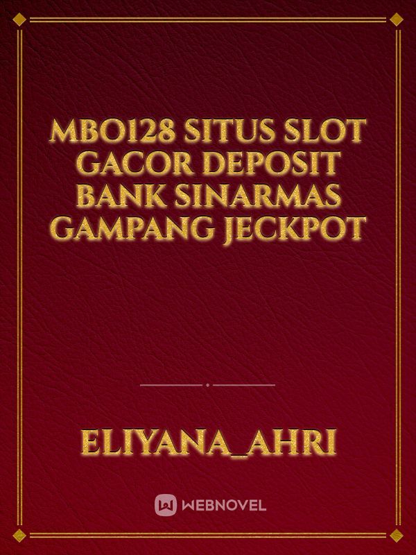 MBO128 Situs Slot Gacor Deposit Bank Sinarmas Gampang Jeckpot​​​​​​​​