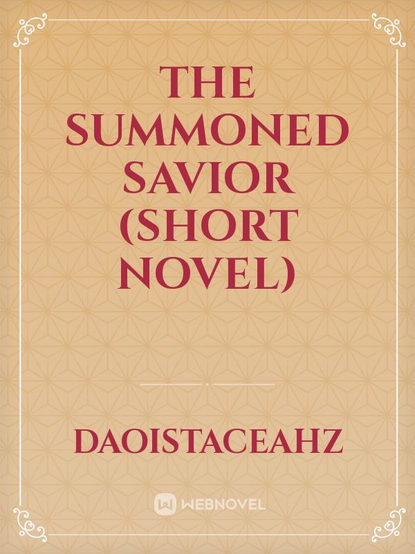 The summoned savior (short novel)