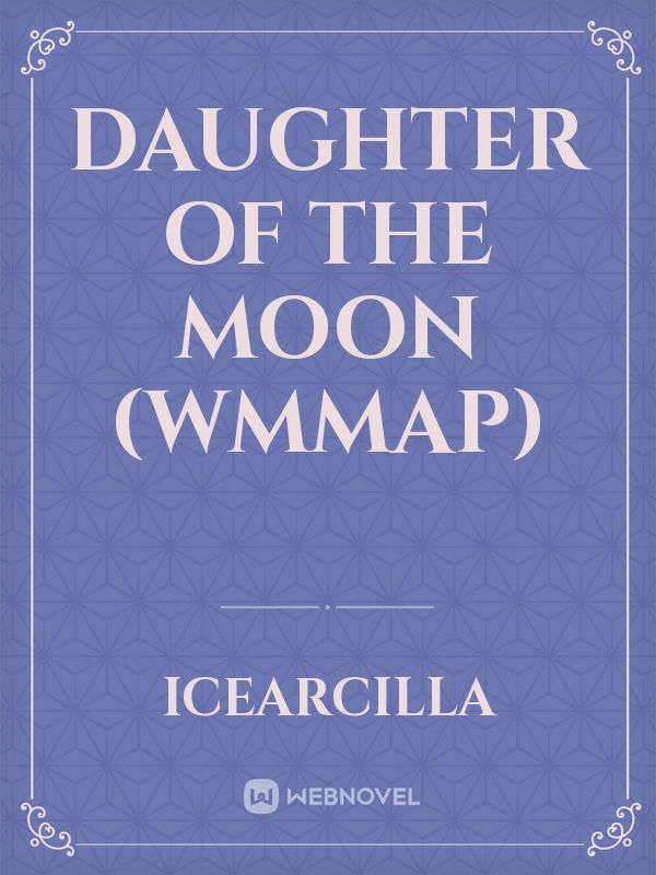 Daughter of the Moon
(WMMAP)