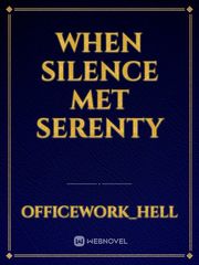 When Silence Met Serenty Book