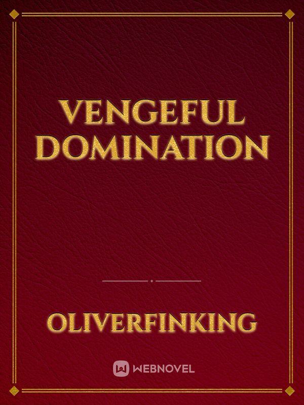 Vengeful Domination
