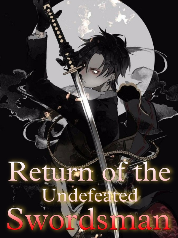 Return of the Undefeated Swordsman